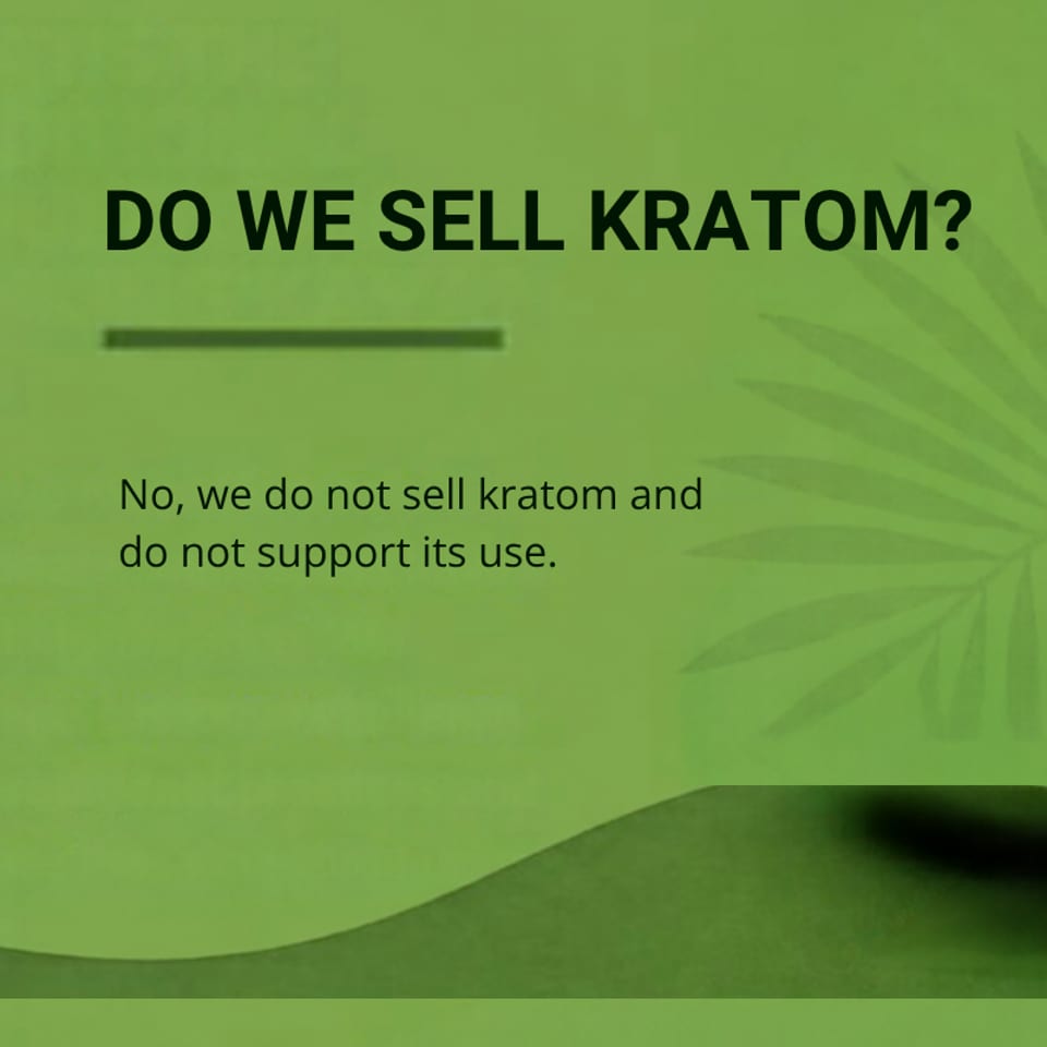 Green informational graphic states that the business does not sell kratom or support its use, with a faint leaf silhouette.