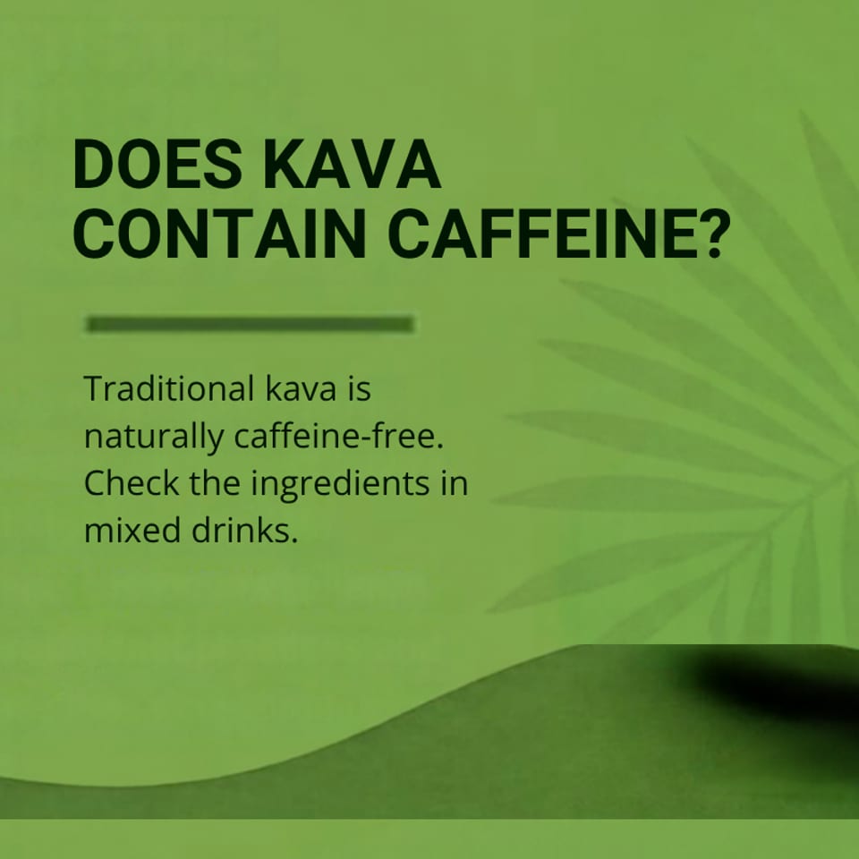 Green informational graphic asks whether kava contains caffeine and explains traditional kava is naturally caffeine-free.